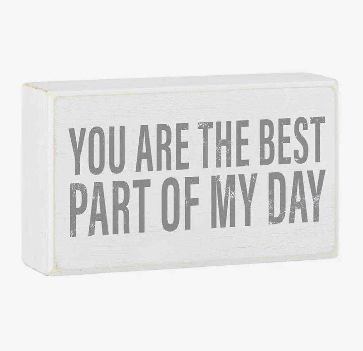 You Are The Best Part Of My Day Sign